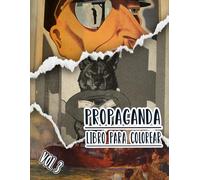 Propaganda Libro Para Colorear: Vol. 3 De Carteles Históricos De La Guerra Mundial Y Fría WW1 WW2 Arte Patriótico Antiguo, Político Imprime Y Más. ... Diversión Relajación Y Alivio Del Estrés