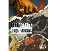 Propaganda Libro Para Colorear: Vol. 6 De Carteles Históricos De La Guerra Mundial Y Fría WW1 WW2 Arte Patriótico Antiguo, Político Imprime Y Más. ... Diversión Relajación Y Alivio Del Estrés