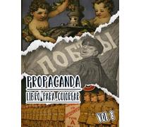Propaganda Libro Para Colorear: Vol. 8 De Carteles Históricos De La Guerra Mundial Y Fría WW1 WW2 Arte Patriótico Antiguo, Político Imprime Y Más. ... Diversión Relajación Y Alivio Del Estrés