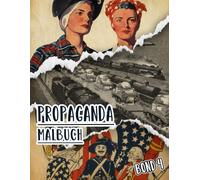Propaganda Malbuch: Band 4 Von Historischen Plakate Aus Ww1 Ww2 Weltkrieg Kalten Krieg Alte Patriotische Kunst Politische Drucke Amerikanische Poster ... Seiten Für Spaß Entspannung Stressabbau