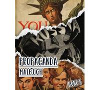 Propaganda Malbuch: Band 5 Von Historischen Plakate Aus Ww1 Ww2 Weltkrieg Kalten Krieg Alte Patriotische Kunst Politische Drucke Amerikanische Poster ... Seiten Für Spaß Entspannung Stressabbau
