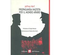 9788886772525 Propaganda nazista per il mondo arabo - Jeffrey Herf,D. Aphel