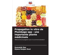 Propagation in vitro de Plumbago spp - une importante plante médicinale: Méthode de propagation pour la commercialisation