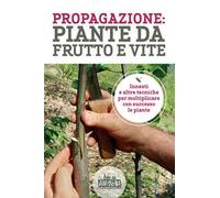 Propagazione: piante da frutto e vite