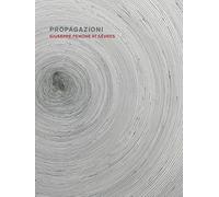 Propagazioni: Giuseppe Penone at Sèvres: Giuseppe Penone at Sèvres