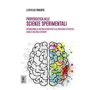 Propedeutica alla scienze sperimentali. Introduzione al metodo scientifico e all'inferenza statistica. Guida a uso degli studenti
