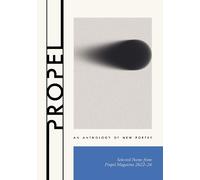 Propel: An Anthology of New Poetry (Tascabile)