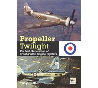 Propeller Twilight: The Last Generation of British Piston Engine Fighters