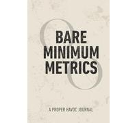 Proper Havoc - Bare Minimum Metrics - Because Trying Still Counts 180 Days