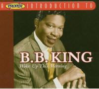 Proper Introduction to B.B. King: Woke Up This by B.B. King (2016-06-05)