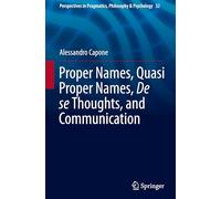 Proper Names, Quasi Proper Names, De Se Thoughts and Communication: 32