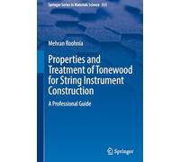 Properties and Treatment of Tonewood for String Instrument Construction: A Professional Guide: 355