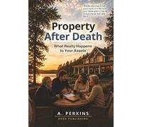 Property After Death: What Really Happens to Your Assets