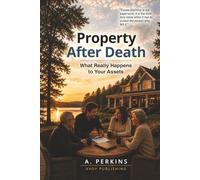 Property After Death: What Really Happens to Your Assets