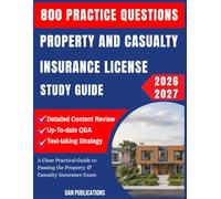 Property and Casualty Insurance license Study Guide 2026-2027: A Clear Practical Guide to Passing the Property & Casualty Insurance Exam