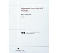 Property and Liability Insurance Principles: AINS 21 Course Guide (AINS 21, The Institutes)