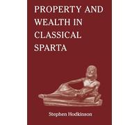 Property and Wealth in Classical Sparta