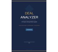 Property Investment Deal Analyzer | The UK Property Investor's Viewing, Refurbishment & ROI Analysis Workbook: Analyse Property Investments, Estimate ... Returns and Make Better Buying Decisions