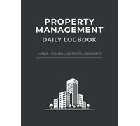 Property Management Daily Logbook: Professional Daily Work Log for Property, Facility & Building Managers