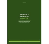 Property Manager's Logbook: Maintenance Tracking, Tenant Communications & Inspection Checklists for Rental Properties
