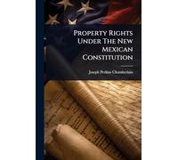 Property Rights Under The New Mexican Constitution