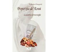 Properzia de' Rossi. La scultrice di meraviglie