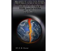 Prophecy and End Times From Edgar Cayce to Fatima