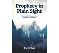 Prophecy in Plain Sight: Unlocking the Prophecy of the Sermon on the Mount