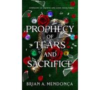 Prophecy of Tears and Sacrifice: 3
