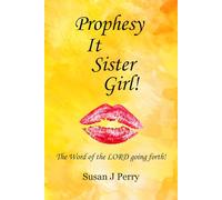 Prophesy It Sister Girl: The Word of the LORD going forth.