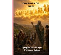 Prophet Elisha and the CHARIOTS of Fire: A prayer Journal