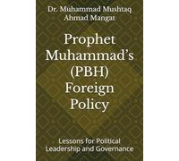 Prophet Muhammad’s ۔ﷺ Foreign Policy: Lessons for Political Leadership and Governance