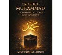 Prophet Muhammad: The Spirit of Truth and Jesus' Successor