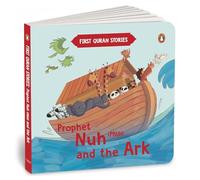 Prophet Nuh Pbuh and the Ark: First Quran Stories | An Illustrated Story Book for Kids | Values of Islam and the Holy Quran | Ages 5+ [Penguin Early Learning Series]