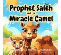 Prophet Saleh and the Miracle Camel: An Islamic Story for Kids from the Quran: An Illustrated Islamic Storybook with Educational Activities for Kids - ... Maze, Word Search & More in Premium Colors