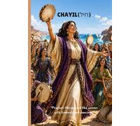 PROPHETESS MIRIAM AND THE WOMEN: Chayil (חיל)
