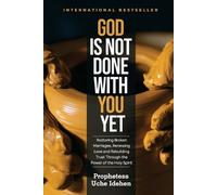 Prophetess Uche Idehen God Is Not Done with You Yet (Tascabile)