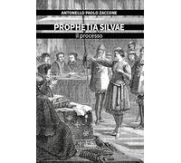 Prophetia silvae. Il processo