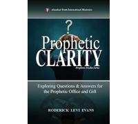 Prophetic Clarity: Exploring Questions & Answers for the Prophetic Office and Gift