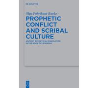Prophetic Conflict and Scribal Culture: Ancient Exegetical Imagination in the Book of Jeremiah