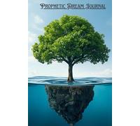 Prophetic Dream Journal: A guided space to record your dreams, so you may be planted by rivers of living water - unafraid of the drought of tomorrow.