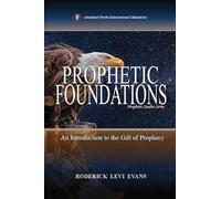 Prophetic Foundations: An Introduction to the Gift of Prophecy: 1