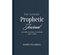Prophetic Guided Journal: Track, Test, & Understand God's Voice through Prophetic Words, Dreams, Visions, Signs, Wonders, and Confirmations | Elegant, lined Journal with Prompts