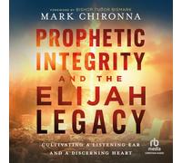 Prophetic Integrity and the Elijah Legacy: Cultivating a Listening Ear and a Discerning Heart