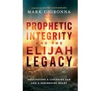 Prophetic Integrity and the Elijah Legacy: Cultivating a Listening Ear and a Discerning Heart