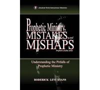 Prophetic Ministry, Mistakes, and Mishaps: Understanding the Pitfalls of Prophetic Ministry: 4