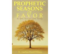 Prophetic Seasons Of Favor: It’s Your Turn and God’s Timing