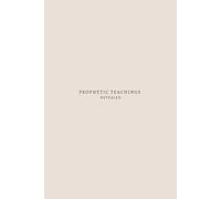 Prophetic Teachings: Revealed: Notebook
