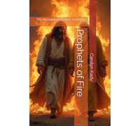 Prophets of Fire: The Adventures of Elijah and Elisha: 4