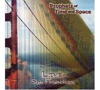 Prophetz Of Time & Space - Live-San Francisco